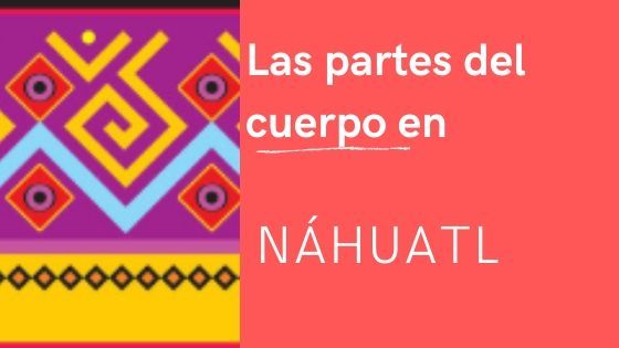 LAS-PARTES-CUERPO-NAHUATL