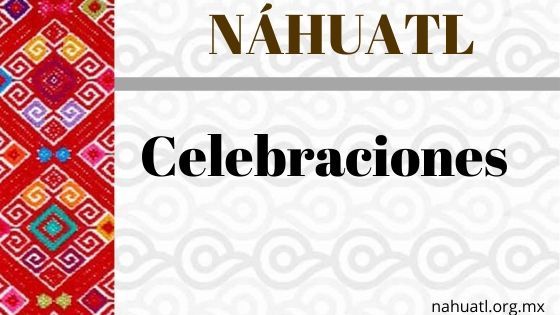 nahuatl-celebraciones-vocabulario