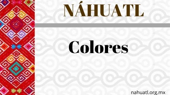 nahuatl-colores-vocbaulario