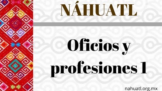 nahuatl-oficios-vocabulario