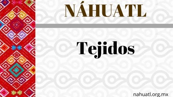 nahuatl-tejidos-vocabulario