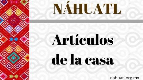 nahuatl-vocabulario-casa