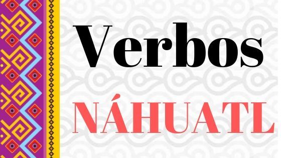 verbos-nahuatl